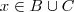 x\in B\cup C