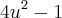 4u^2-1 4u^2-1