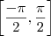 \left[ \frac{-\pi}{2}, \frac{\pi}{2} \right]