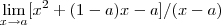 \lim_{x\rightarrow a}[x^2+(1-a)x-a]/(x-a)