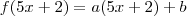 f(5x + 2) = a(5x + 2) + b