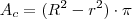 A_c = (R^2 - r^2) \cdot \pi A_c = (R^2 - r^2) \cdot \pi