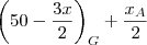 \left(50-\frac{3x}{2} \right)_G + \frac{x_A}{2}