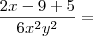\frac{2x-9+5}{6{x}^{2}{y}^{2}}=