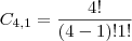 C_{4,1} = \frac{4!}{(4 - 1)!1!} C_{4,1} = \frac{4!}{(4 - 1)!1!}