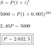\\ S = P(1 + i)^t \\\\ 5000 = P(1 + 0,005)^{181} \\\\ 2,46P = 5000 \\\\ \boxed{\boxed{P = 2.032,5}} \\ S = P(1 + i)^t \\\\ 5000 = P(1 + 0,005)^{181} \\\\ 2,46P = 5000 \\\\ \boxed{\boxed{P = 2.032,5}}