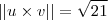 || u\times v  || =\sqrt{21}