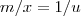 m/x = 1/u m/x = 1/u