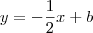 y=-\frac{1}{2}x+b y=-\frac{1}{2}x+b