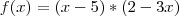 f(x)=(x-5)*(2-3x)