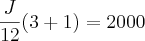 \frac{J}{12}(3+1)=2000