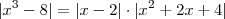 |x^3-8|=|x-2|\cdot |x^2+2x+4| |x^3-8|=|x-2|\cdot |x^2+2x+4|