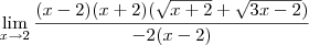 \lim_{x\to2}\frac{(x-2)(x+2)(\sqrt{x+2}+\sqrt{3x-2})}{-2(x-2)}