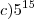 c) 5^{15} c) 5^{15}