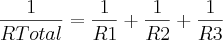 \frac{1}{RTotal}=\frac{1}{R1}+\frac{1}{R2}+\frac{1}{R3}