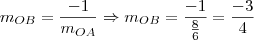 m_{OB} = \frac{-1}{m_{OA}} \Rightarrow m_{OB} = \frac{-1}{\frac{8}{6}} = \frac{-3}{4} m_{OB} = \frac{-1}{m_{OA}} \Rightarrow m_{OB} = \frac{-1}{\frac{8}{6}} = \frac{-3}{4}