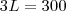 3L=300 3L=300