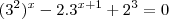 (3^2)^x-2.3^{x+1}+2^3=0 (3^2)^x-2.3^{x+1}+2^3=0