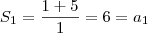 S_1 = \frac{1 + 5}{1} = 6 = a_1 S_1 = \frac{1 + 5}{1} = 6 = a_1