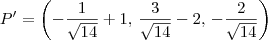 P' = \left(-\frac{1}{\sqrt{14}} + 1,\, \frac{3}{\sqrt{14}} - 2,\, -\frac{2}{\sqrt{14}}\right) P' = \left(-\frac{1}{\sqrt{14}} + 1,\, \frac{3}{\sqrt{14}} - 2,\, -\frac{2}{\sqrt{14}}\right)