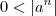 0 < |a^n| 0 < |a^n|