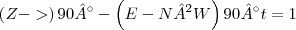 \left(Z->\right)90°-\left(E-N²W \right)90°t=1 \left(Z->\right)90°-\left(E-N²W \right)90°t=1