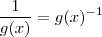 \frac{1}{g(x)} = g(x)^{-1}