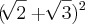 (\sqrt[]{2} + \sqrt[]{3})^{2}