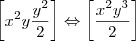 \left[{x}^{2}y\frac{{y}^{2}}{2} \right]\Leftrightarrow\left[\frac{{x}^{2}{y}^{3}}{2} \right]