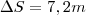\Delta S=7,2m \Delta S=7,2m