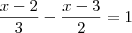 \frac{x-2}{3} - \frac{x-3}{2}= 1 \frac{x-2}{3} - \frac{x-3}{2}= 1
