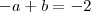 -a+b=-2 -a+b=-2