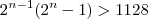 2^{n-1}(2^{n}-1) > 1128 2^{n-1}(2^{n}-1) > 1128