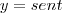 y = sent y = sent