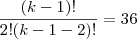 \frac{(k-1)!}{2!(k-1-2)!}=36
