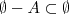 \emptyset - A \subset \emptyset
