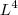 L^4 L^4