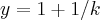 y=1+1/k