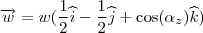 \overrightarrow{w} = w ( \frac{1}{2} \widehat{i} - \frac{1}{2} \widehat{j} + \cos(\alpha_z) \widehat{k} ) \overrightarrow{w} = w ( \frac{1}{2} \widehat{i} - \frac{1}{2} \widehat{j} + \cos(\alpha_z) \widehat{k} )