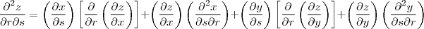 \frac{\partial^2 z }{\partial r \partial s} = \left (\frac{\partial x }{\partial s}  \right )\left [ \frac{\partial }{\partial r} \left ( \frac{\partial z }{\partial x} \right )\right ] +\left (\frac{\partial z }{\partial x}  \right )\left (   \frac{\partial^2 x }{\partial  s \partial r} \rig\right ) +\left (\frac{\partial y }{\partial s}  \right )\left [ \frac{\partial }{\partial r} \left ( \frac{\partial z }{\partial y} \right )\right ] +\left (\frac{\partial z }{\partial y}  \right )\left ( \frac{\partial^2 y }{\partial  s \partial r}\right )