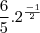 \frac {6}{5} . 2^\frac {-1}{2} \frac {6}{5} . 2^\frac {-1}{2}