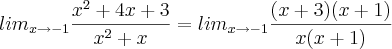 {lim}_{x\rightarrow-1}\frac{{x}^{2}+4x+3}{{x}^{2}+x}={lim}_{x\rightarrow-1}\frac{(x+3)(x+1)}{x(x+1)}