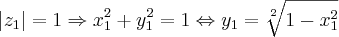 \left|z_1 \right| = 1 \Rightarrow x_1^2 + y_1^2 = 1 \Leftrightarrow y_1 = \sqrt[2]{1-x_1^2}