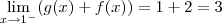 \lim_{x\rightarrow{1}^{-}}(g(x)+f(x))=1+2=3