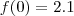 f(0) = 2 . 1 f(0) = 2 . 1