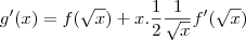 g'(x) = f(\sqrt{x}) + x.\frac{1}{2}\frac{1}{\sqrt{x}}f'(\sqrt{x}) g'(x) = f(\sqrt{x}) + x.\frac{1}{2}\frac{1}{\sqrt{x}}f'(\sqrt{x})