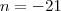 n=-21 n=-21