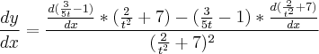 \\\\ \frac{dy}{dx}=\frac{\frac{d(\frac{3}{5t}-1)}{dx}*(\frac{2}{t^{2}}+7)-(\frac{3}{5t}-1)*\frac{d(\frac{2}{t^{2}}+7)}{dx}}{(\frac{2}{t^{2}}+7)^{2}} \\\\ \frac{dy}{dx}=\frac{\frac{d(\frac{3}{5t}-1)}{dx}*(\frac{2}{t^{2}}+7)-(\frac{3}{5t}-1)*\frac{d(\frac{2}{t^{2}}+7)}{dx}}{(\frac{2}{t^{2}}+7)^{2}}