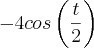 -4cos\left(\frac{t}{2} \right) -4cos\left(\frac{t}{2} \right)