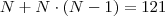 N+N\cdot(N-1)=121